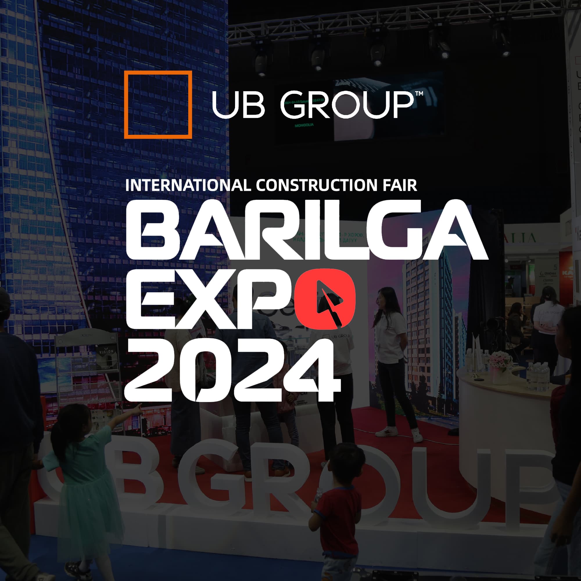 BARILGA EXPO 2024 | UB GROUP LLC